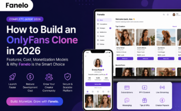How to Build an OnlyFans Clone in 2026: Complete Guide (Features, Cost & Best Solution)